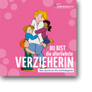 Titel Buch „Du bist die allerliebste Verzieherin“ vom Kindermund Verlag ISBN 978-3-945750-50-6
